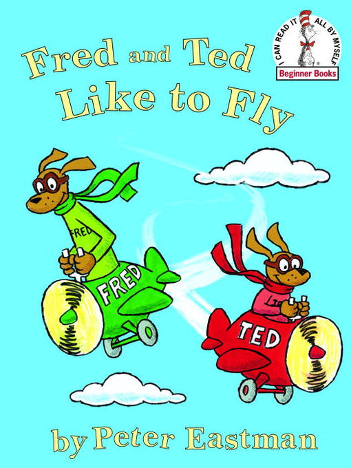 Title details for Fred and Ted Like to Fly by Peter Anthony Eastman - Available
